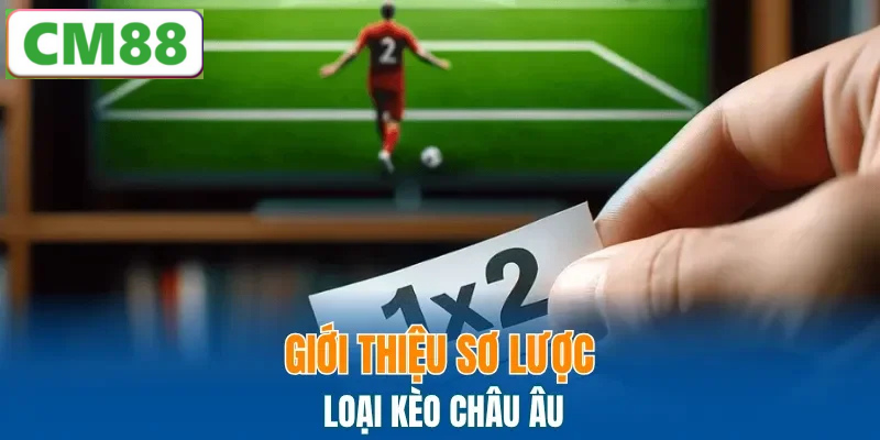 Giới thiệu về kèo châu Âu